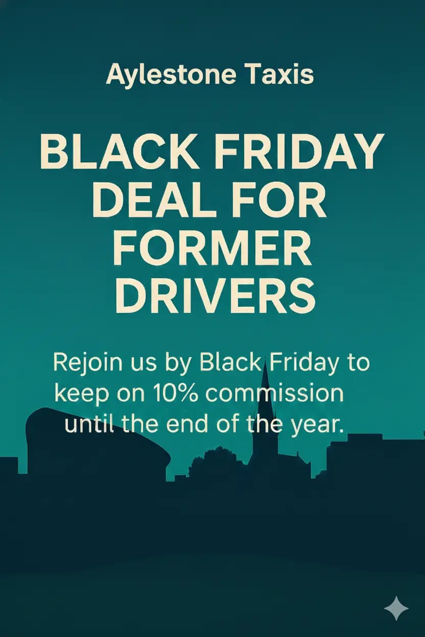 Black Friday Driver Deal – 10% Commission for Returning Drivers - Aylestone Kings Leicester taxi service blog post about drivers